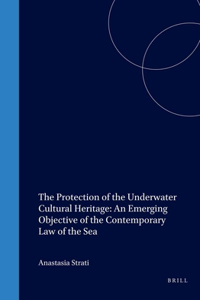 Protection of the Underwater Cultural Heritage: An Emerging Objective of the Contemporary Law of the Sea