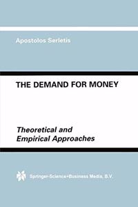 The Demand for Money: Theoretical and Empirical Approaches