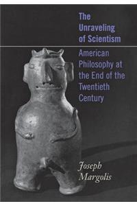 Unraveling of Scientism: American Philosophy at the End of the Twentieth Century