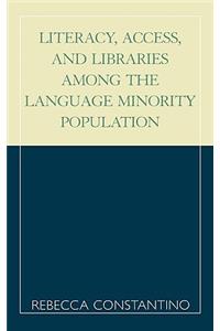 Literacy, Access, and Libraries Among the Language Minority Community