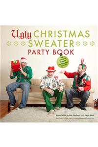 Ugly Christmas Sweater Party Book: The Definitive Guide