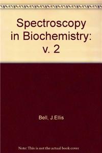 Spectroscopy in Biochemistry: v. 2