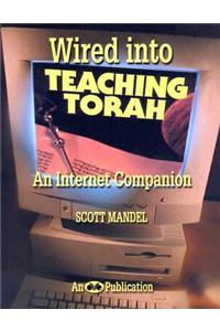 Wired Into Teaching Torah: An Internet Companion