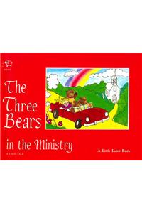 Three Bears in the Ministry: A Faith Tale