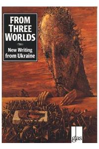 From Three Worlds