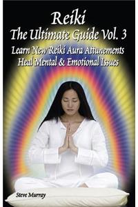 Reiki the Ultimate Guide, Vol. 3