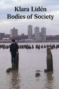 Klara Lidén: Bodies of Society