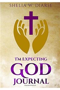 I'm Expecting God Journal