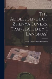 The Adolescence of Zhenya Luvers. [Translated by I. Langnas]