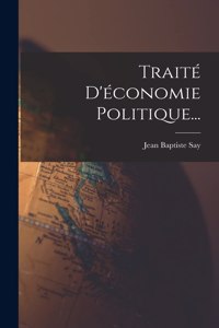 Traité D'économie Politique...