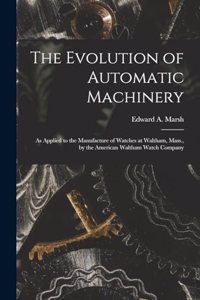 The Evolution of Automatic Machinery