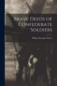 Brave Deeds of Confederate Soldiers