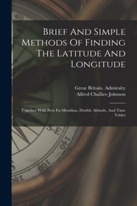 Brief And Simple Methods Of Finding The Latitude And Longitude