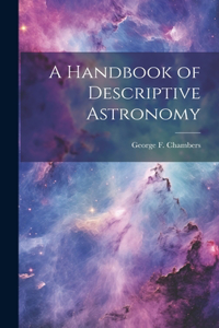 Handbook of Descriptive Astronomy