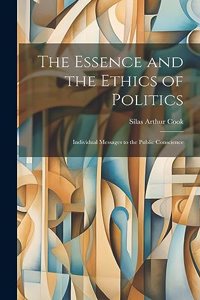 The Essence and the Ethics of Politics
