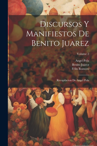 Discursos Y Manifiestos De Benito Juarez