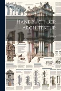 Handbuch Der Architektur; Volume 4