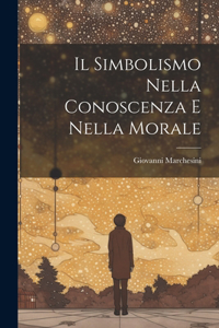 Il Simbolismo Nella Conoscenza E Nella Morale