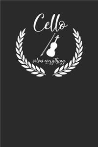 Cello Solves Everything