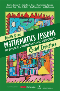 Middle School Mathematics Lessons to Explore, Understand, and Respond to Social Injustice