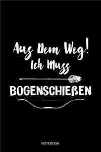 Aus Dem Weg Ich Muss Bogenschießen Notebook