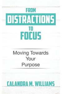 From Distractions to Focus