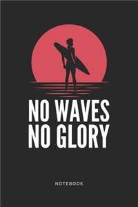 No Waves No Glory Notebook