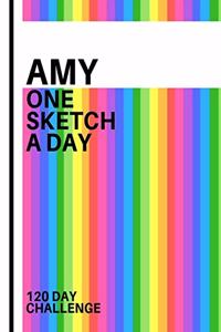 Amy: Personalized colorful rainbow sketchbook with name: One sketch a day for 120 days challenge