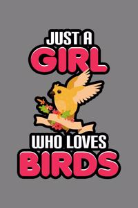 Just A Girl Who Loves Birds
