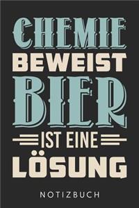 Chemie Beweist Bier Ist Eine Lösung: DIN A5 Dotted Punkteraster Heft für Bier & Brauerei Fans Notizbuch Tagebuch Planer für Chemiker, Chemikant & Chemielehrer Notiz Buch Geschenk Journa