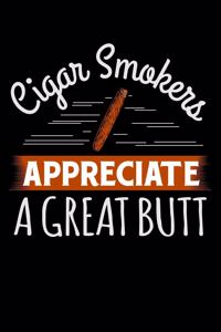 Cigar Smokers Appreciate A Great Butt