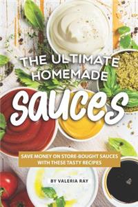 The Ultimate Homemade Sauces