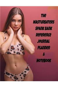 The Masturbater�s Spank Bank Reference Journal Planner & Notebook