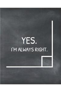 Yes, I'm Always Right