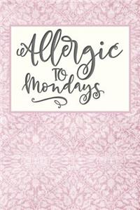 Allergic to Mondays