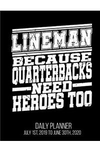 Lineman Because Quarterbacks Need Heroes Too Daily Planner July 1st, 2019 to June 30th, 2020