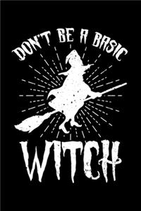 Don't Be A Basic Witch