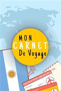 Mon Carnet De Voyage: Journal de voyage ARGENTINE, Pour Vous Accompagner Durant Votre Voyage,125 pages, grille de lignes - Idée cadeau - format 6x9 DIN A5, couverture sou