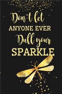 Don't Let Anyone Ever Dull Your Sparkle