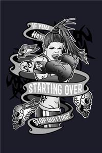 If You Hate Starting Over Stop Quitting!