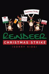 Reindeer Christmas Strike Sorry Kids
