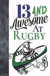 13 And Awesome At Rugby