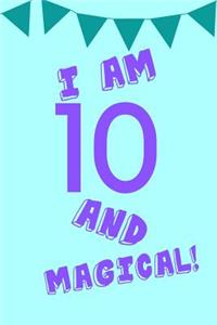 I Am 10 and Magical!: Blue Purple Balloons - Ten 10 Yr Old Girl Journal Ideas Notebook - Gift Idea for 10th Happy Birthday Present Note Book Preteen Tween Basket Christma