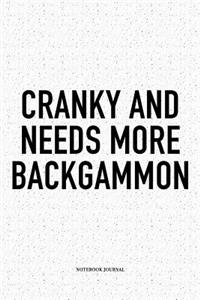 Cranky and Needs More Backgammon