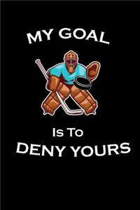 My Goal Is to Deny Yours