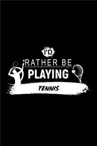 I'd Rather Be Playing Tennis
