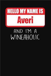 Hello My Name is Averi And I'm A Wineaholic