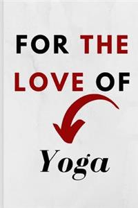 For The Love Of Yoga