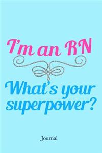 I'm a RN What's Your Superpower Journal