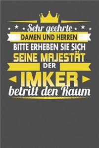 Sehr Geehrte Damen Und Herren Bitte Erheben Sie Sich Seine Majestät Der Imker Betritt Den Raum